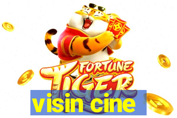 visin cine